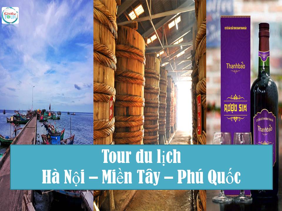 Tour du lịch  Hà Nội – Miền Tây – Phú Quốc