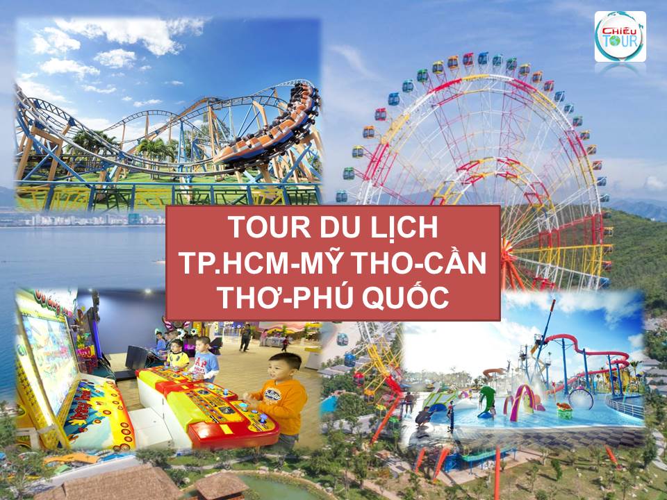 TOUR DU LỊCH TP.HCM-MỸ THO-CẦN THƠ-PHÚ QUỐC
