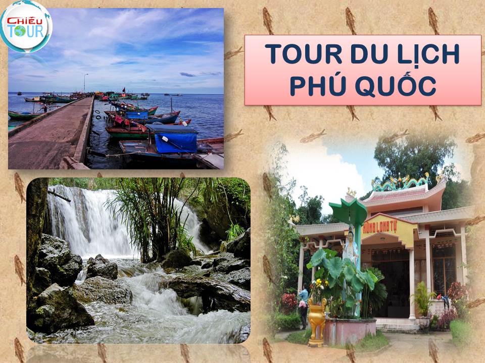 TOUR SÀI GÒN PHÚ QUỐC GIÁ CHỈ 1.995,000 VNĐ LH 0909.909.872